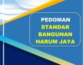 PT Harum Jaya Tetapkan Standar Baru Konstruksi, Integrasikan Kualitas, Kehijauan, dan Kecerdasan dalam Pedoman Komprehensif